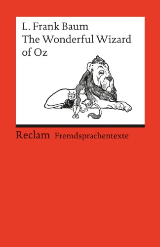The Wonderful Wizard of Oz: Englischer Text mit deutschen Worterklärungen (Reclams Universal-Bibliothek) von Reclam Philipp Jun.